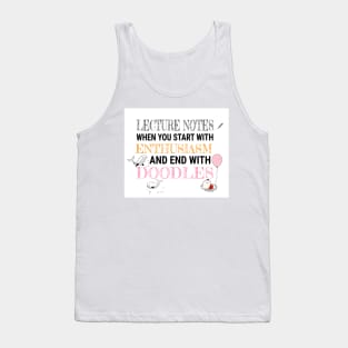 Lecture Notes when you start with Enthusiasm and end with Doodles Tank Top